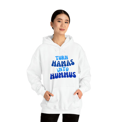 Turn Hamas Into Hummus Hooded Sweatshirt