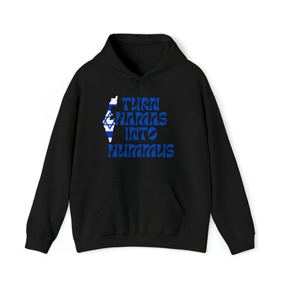 Turn Hamas Into Hummus Hooded Sweatshirt