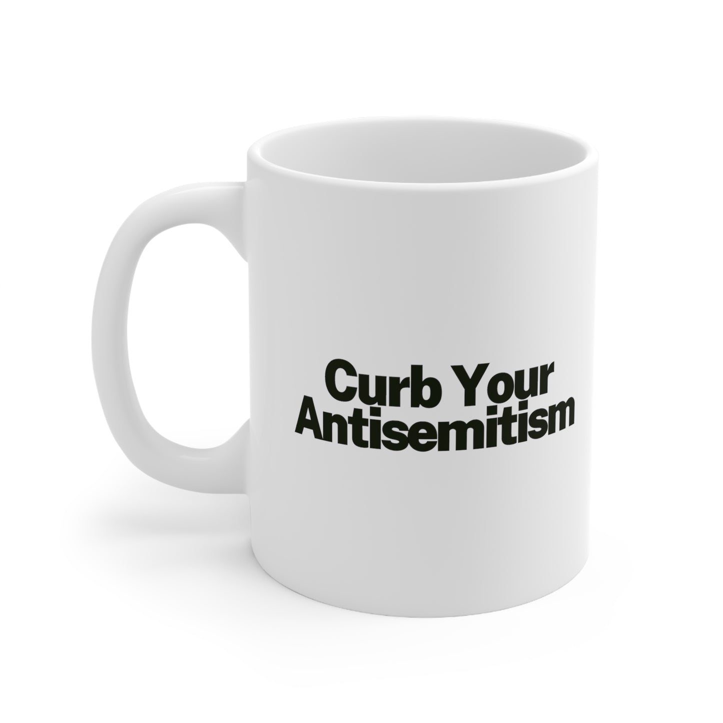 Curb Your Antisemitism White Mug 11oz