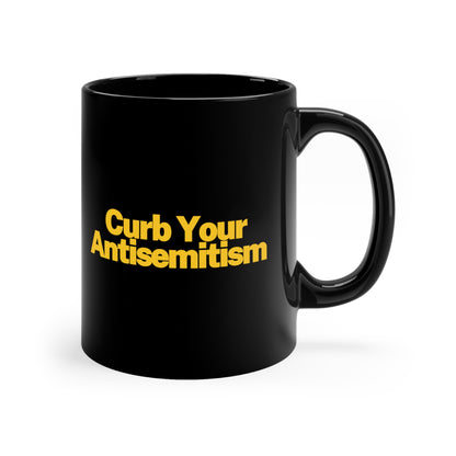 Curb Your Antisemitism 11oz Black Mug