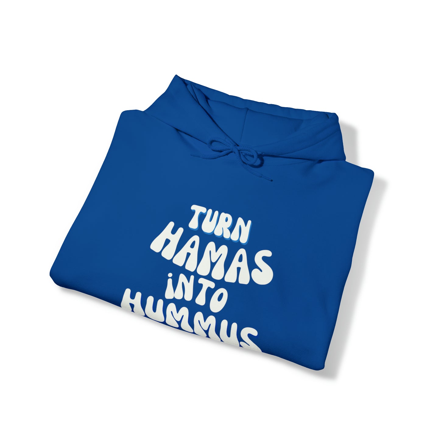 Turn Hamas Into Hummus Hooded Sweatshirt