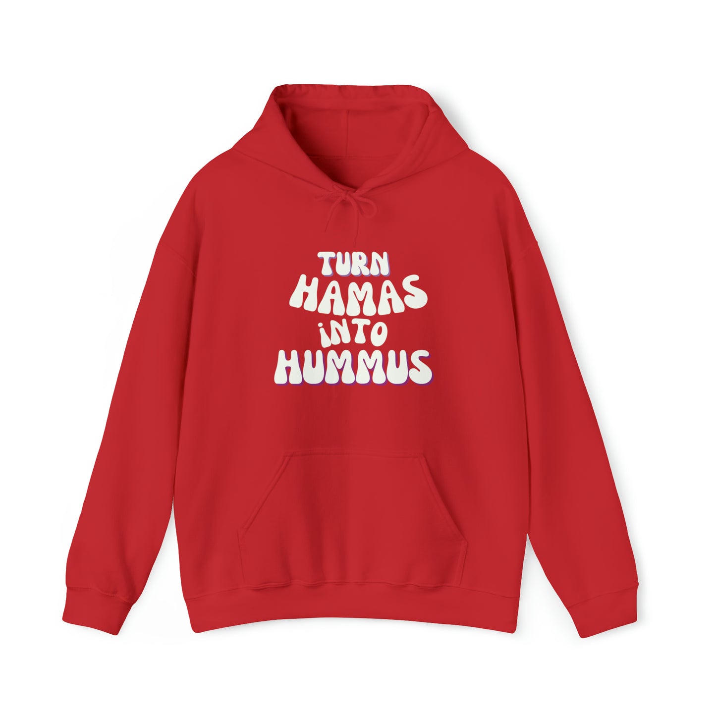 Turn Hamas Into Hummus Hooded Sweatshirt