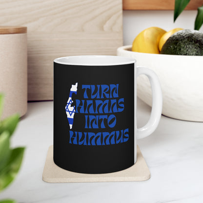 Turn Hamas Into Mummus Ceramic Mug 11oz