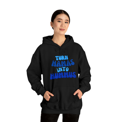 Turn Hamas Into Hummus Hooded Sweatshirt