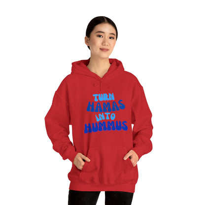 Turn Hamas Into Hummus Hooded Sweatshirt