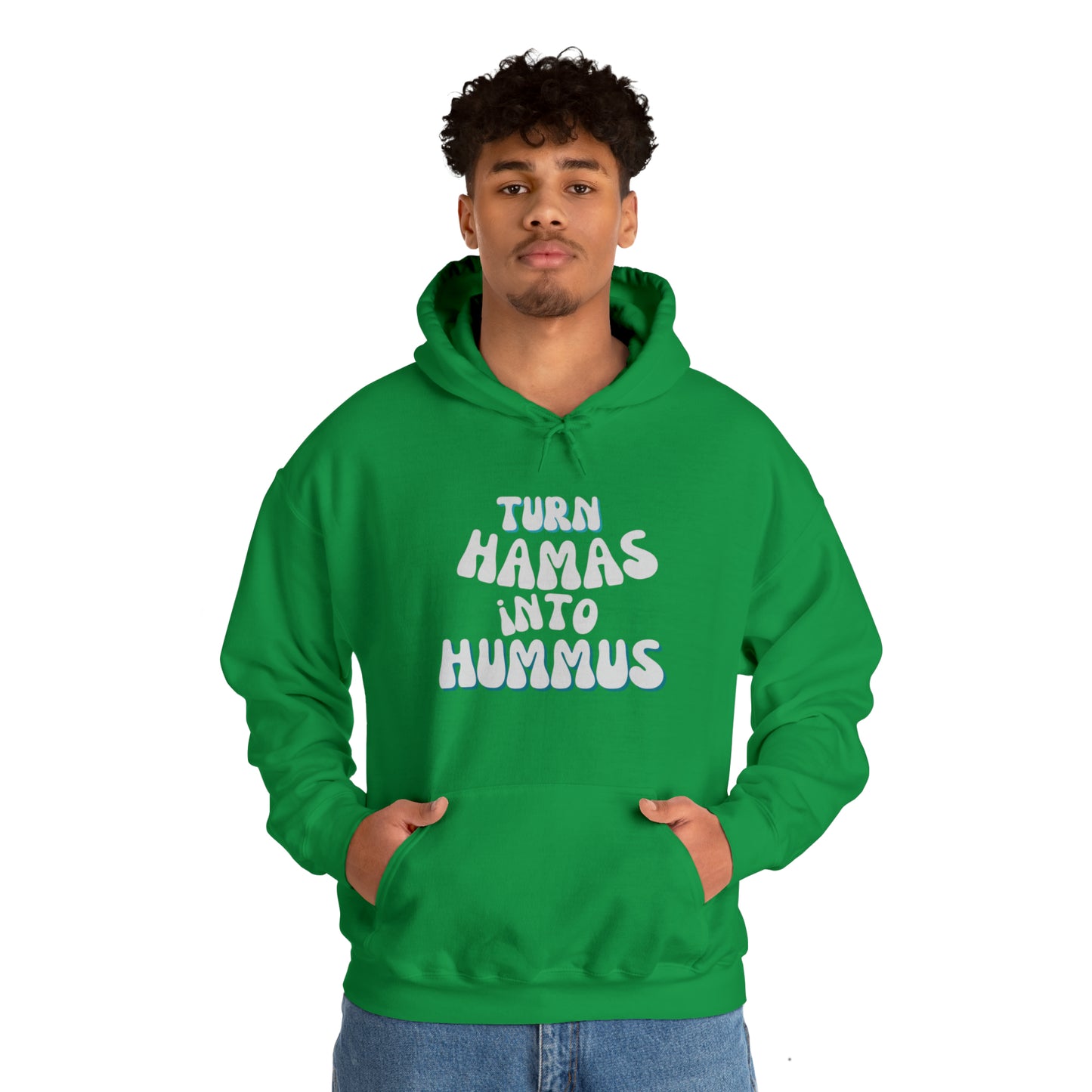 Turn Hamas Into Hummus Hooded Sweatshirt