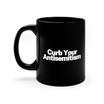 Curb Your Antisemitism 11oz Black Mug