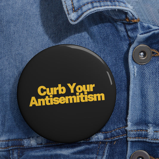 Curb Your Antisemitism Pin Buttons