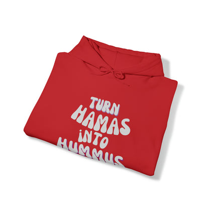 Turn Hamas Into Hummus Hooded Sweatshirt