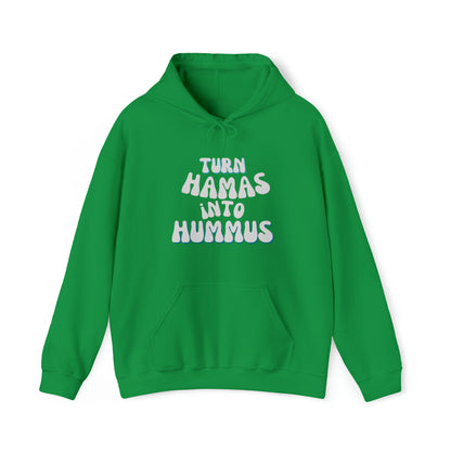 Turn Hamas Into Hummus Hooded Sweatshirt