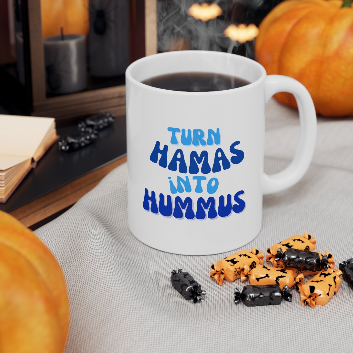 Turn Hamas Into Hummus Ceramic Mug 11oz