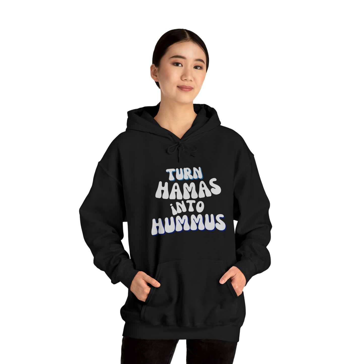 Turn Hamas Into Hummus Hooded Sweatshirt