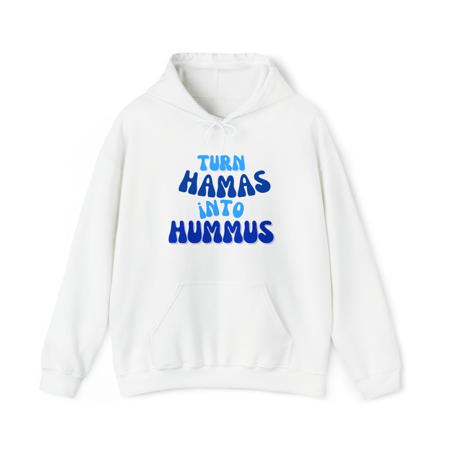 Turn Hamas Into Hummus Hooded Sweatshirt