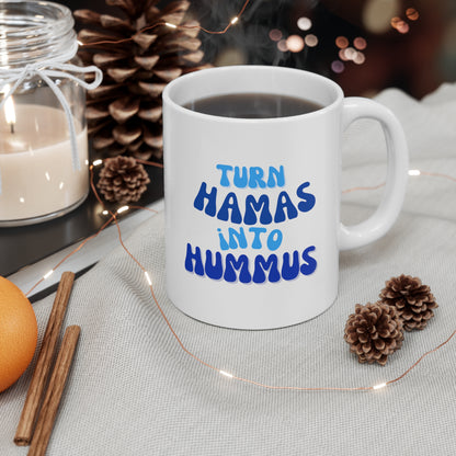 Turn Hamas Into Hummus Ceramic Mug 11oz